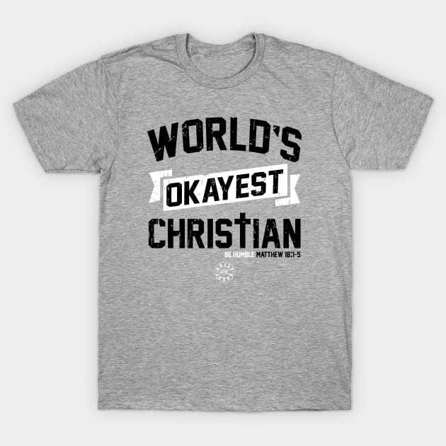 World's Okayest Christian T-Shirt by christian_tees